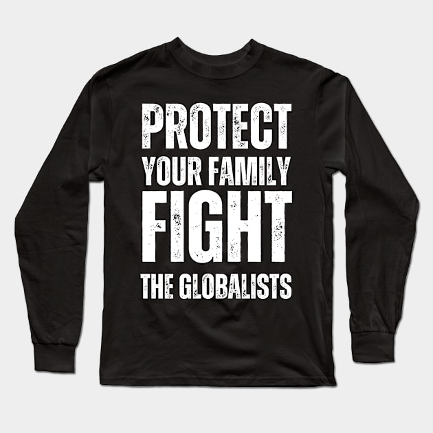 Protect your family, fight the globalists Long Sleeve T-Shirt by la chataigne qui vole ⭐⭐⭐⭐⭐